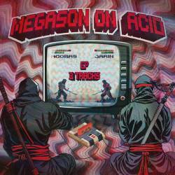  Megason on Acid