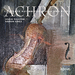  Joseph Achron: Complete Suites for Violin and Piano