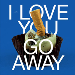  I Love You Go Away