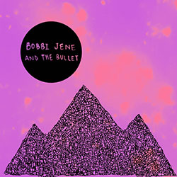  Bobbi Jene & The Bullet