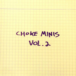  Choke Minis Vol. 2