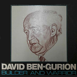  דוד בן גוריון – Builder and Warrior