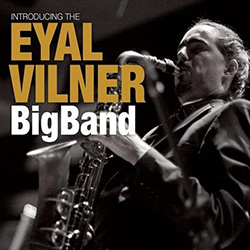  Introducing Eyal Vilner Big Band