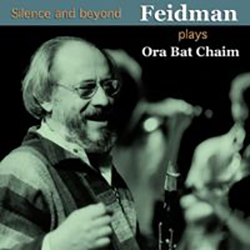  Silence & Beyond - Feidman Plays Ora Bat Chaim