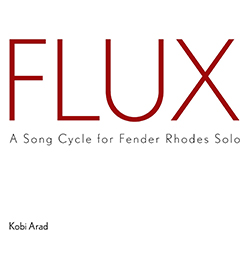  Flux - A Song Cycle for Fender Rhodes Solo