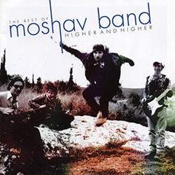 The Best of Moshav Band: Higher and Higher