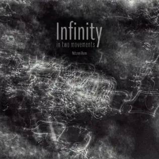  Infinity in Two Movements