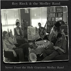  Never Trust the Holy Gracious Medley Band