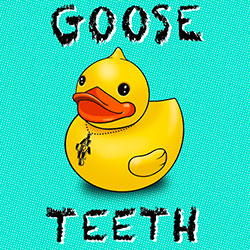  Goose Teeth