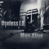  Useless ID / Man Alive