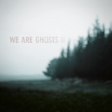  We Are Ghosts 2