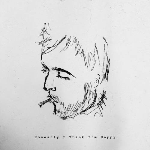  Honestly I Think I'm Happy